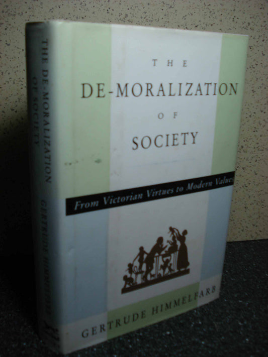 The De-Moralization of Society: From Victorian Virtues to Modern Values