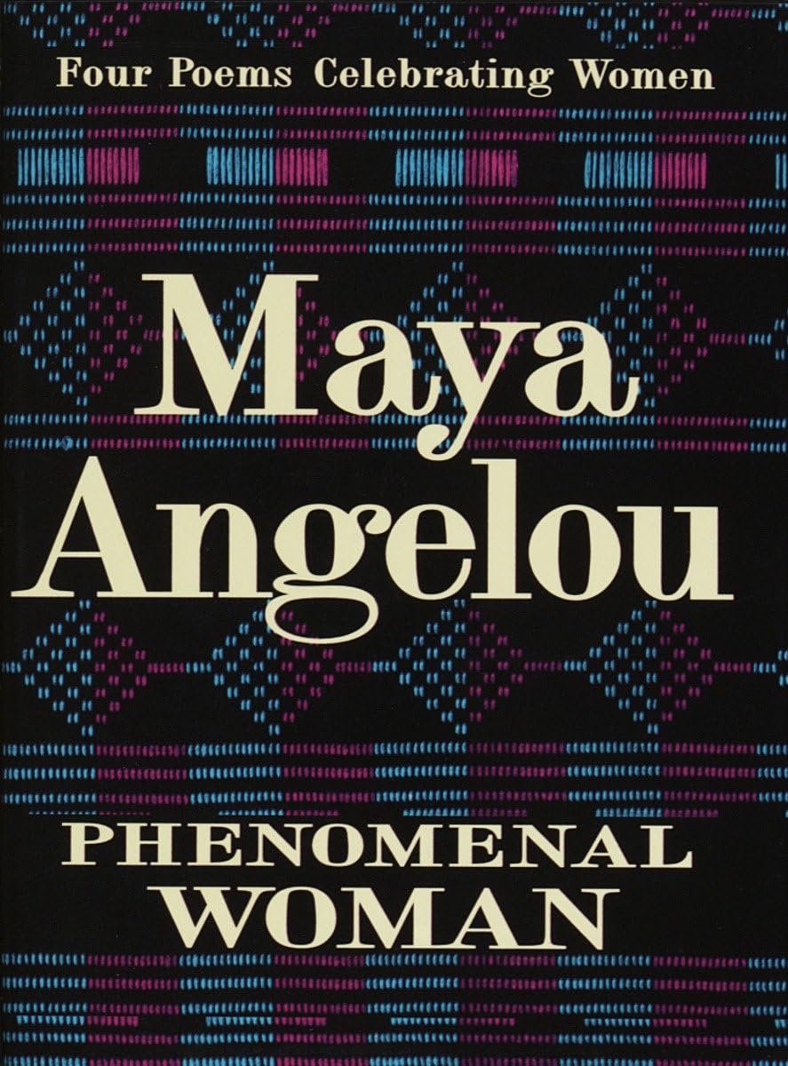 Phenomenal Woman: Four Poems Celebrating Women - 1513