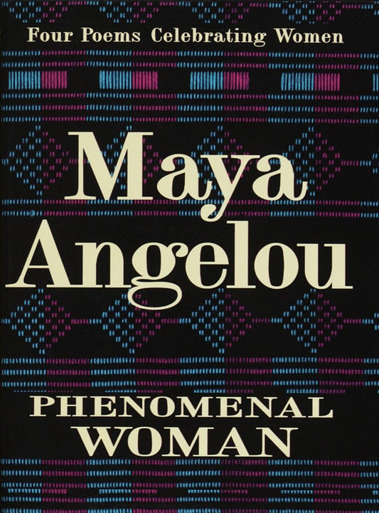 Phenomenal Woman: Four Poems Celebrating Women - 1513