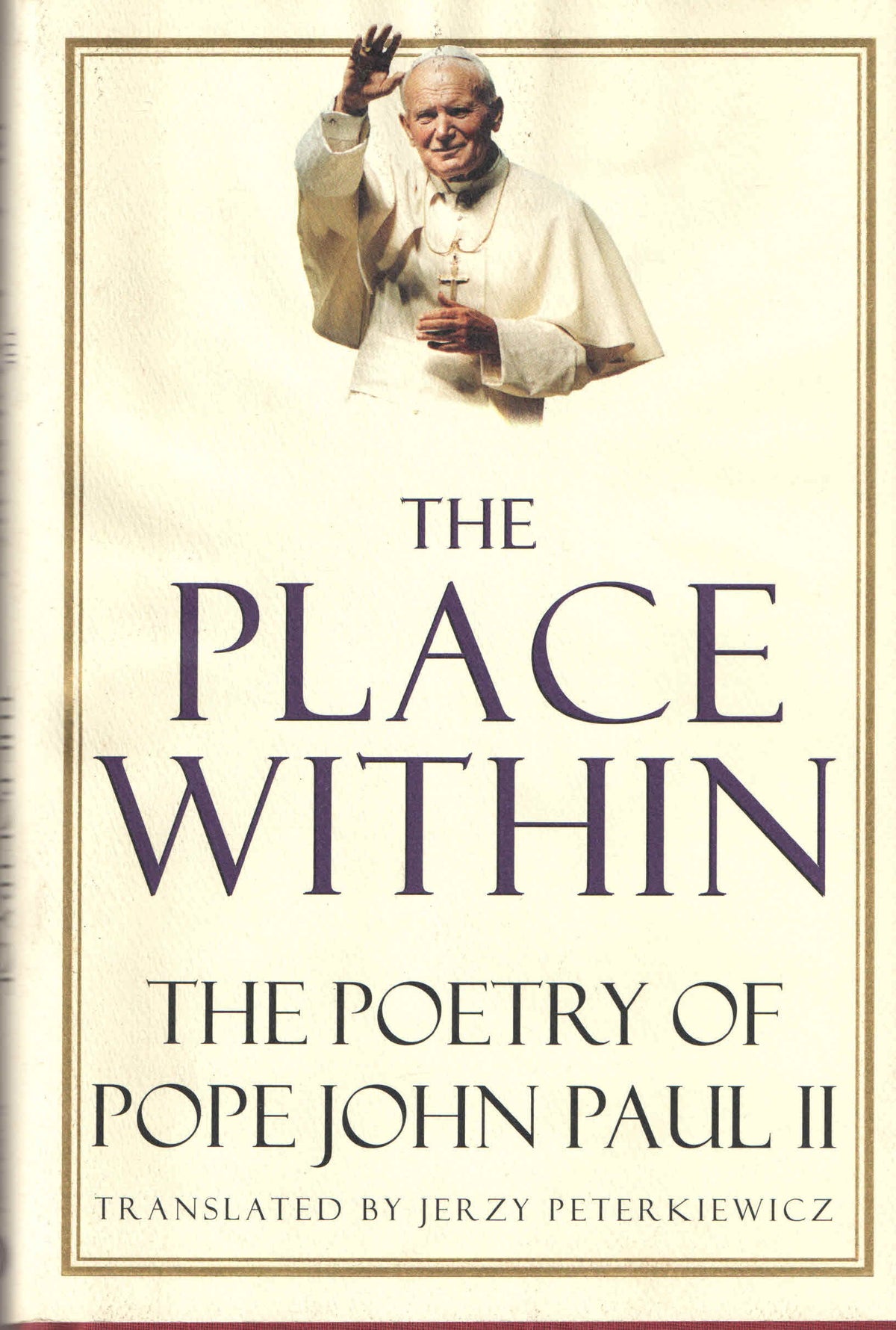 The Place Within: The Poetry of Pope John Paul II