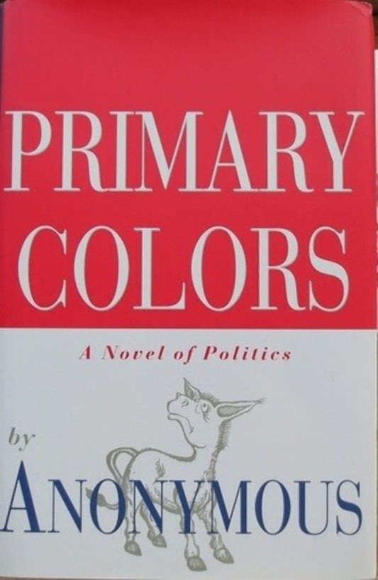 Primary Colors: A Novel of Politics - 1300
