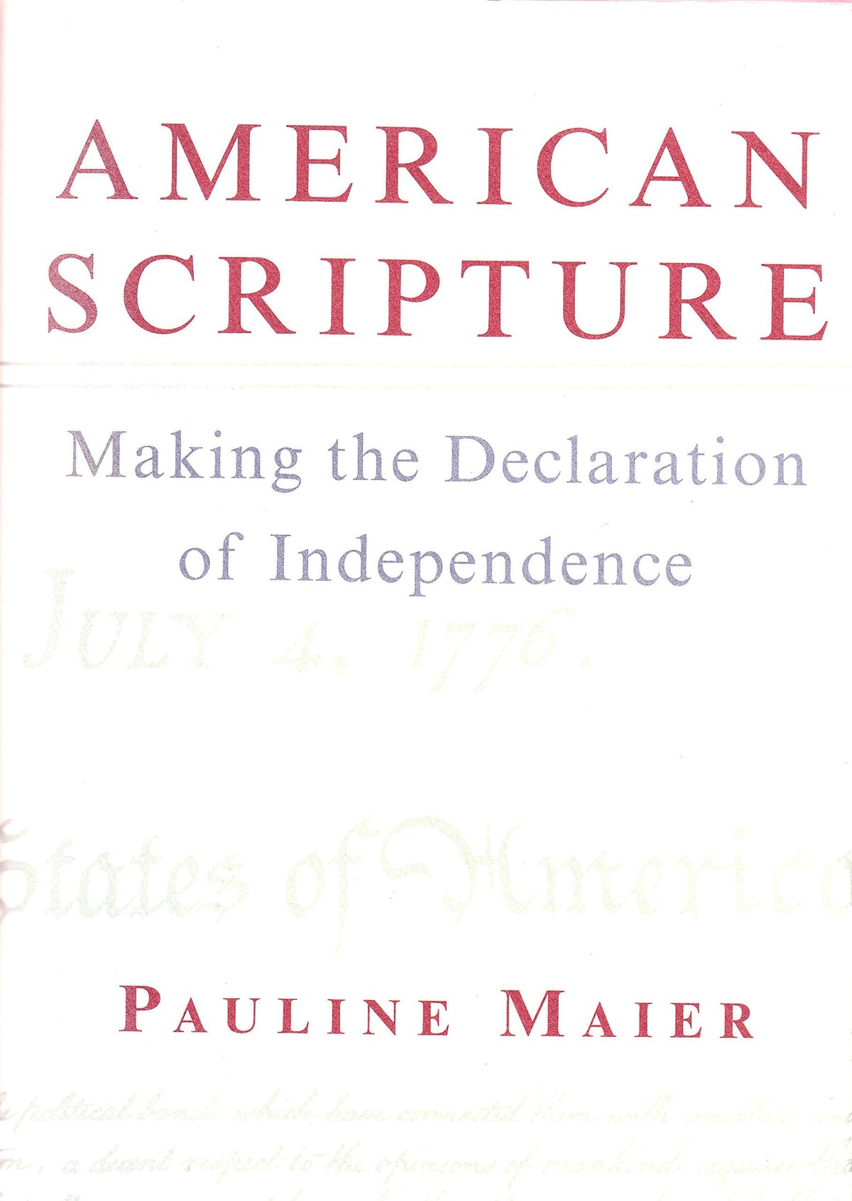 American Scripture: Making the Declaration of Independence