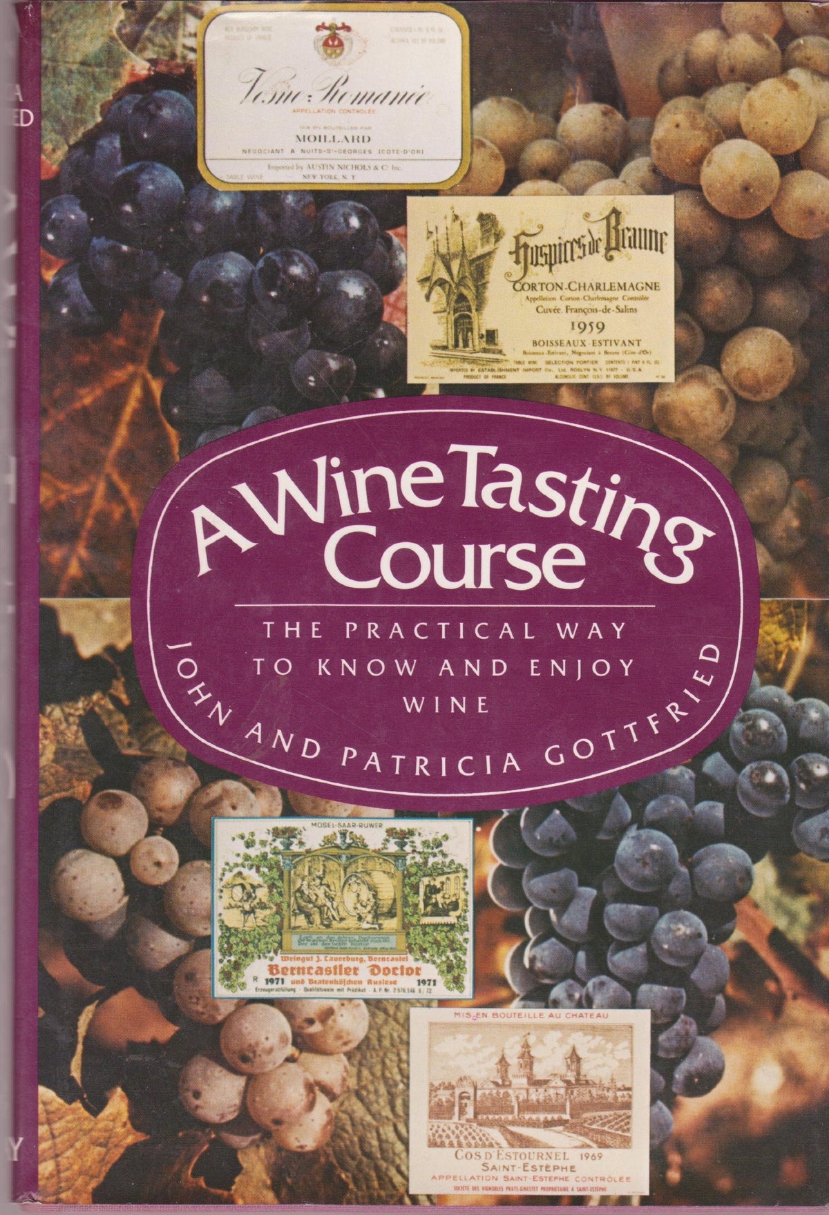 A wine tasting course: The practical way to know and enjoy wine
