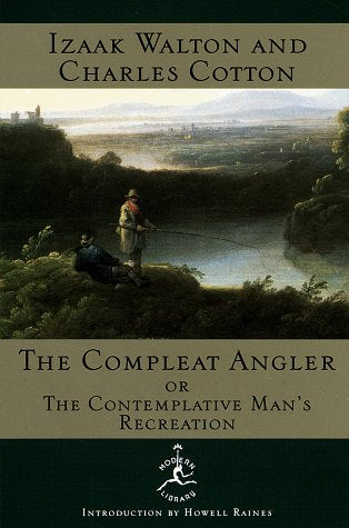 The Compleat Angler: or, The Contemplative Man's Recreation (Modern Library)