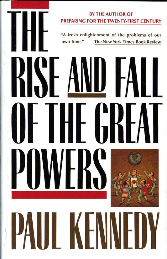 The Rise and Fall of the Great Powers: Economic Change and Military Conflict from 1500 to 2000 - 2767