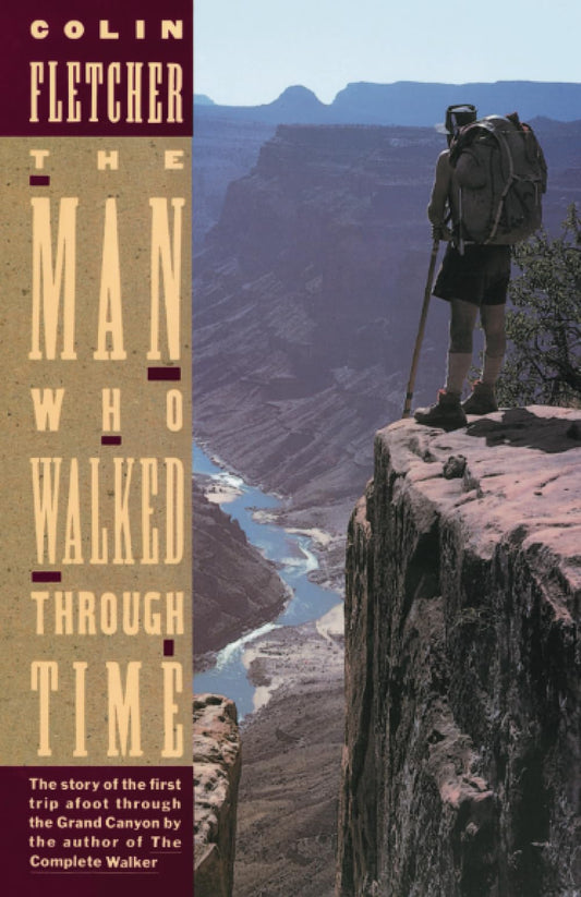 The Man Who Walked Through Time: The Story of the First Trip Afoot Through the Grand Canyon - 4575