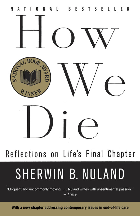 How We Die: Reflections on Life's Final Chapter, New Edition (National Book Award Winner) - 2004