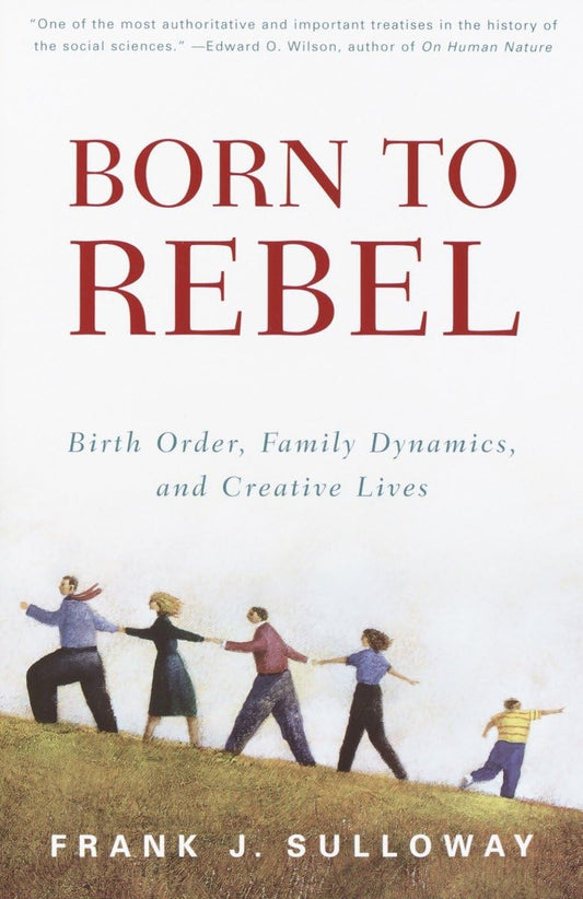 Born to Rebel: Birth Order, Family Dynamics, and Creative Lives - 3490