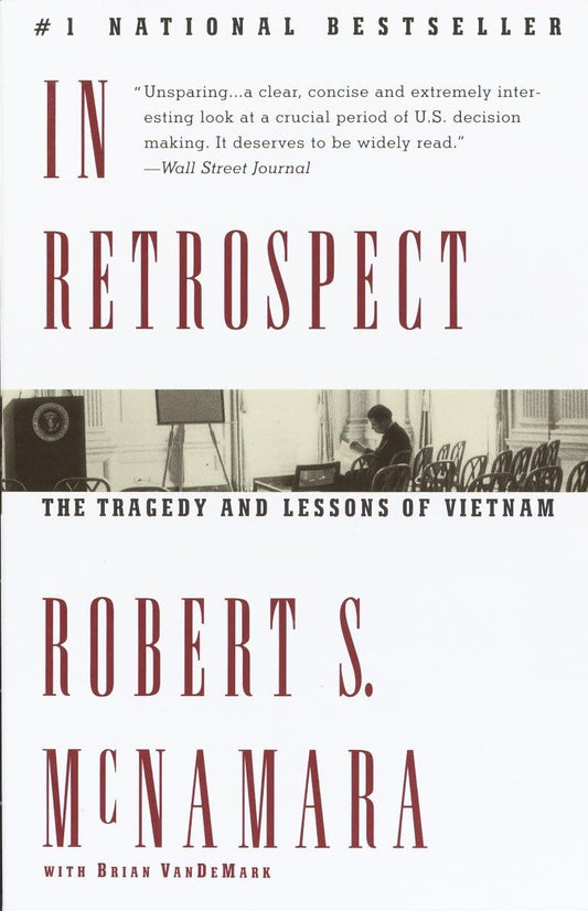 In Retrospect: The Tragedy and Lessons of Vietnam - 6040