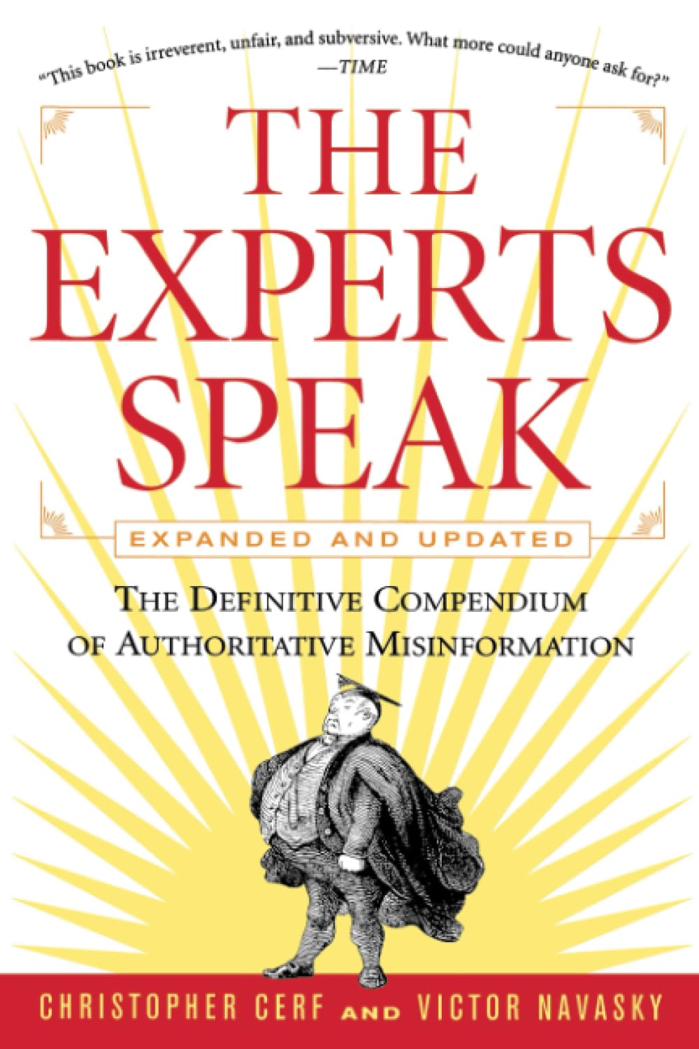 The Experts Speak : The Definitive Compendium of Authoritative Misinformation