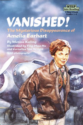 Vanished! The Mysterious Disappearance of Amelia Earhart (Step into Reading, Step 4, paper)