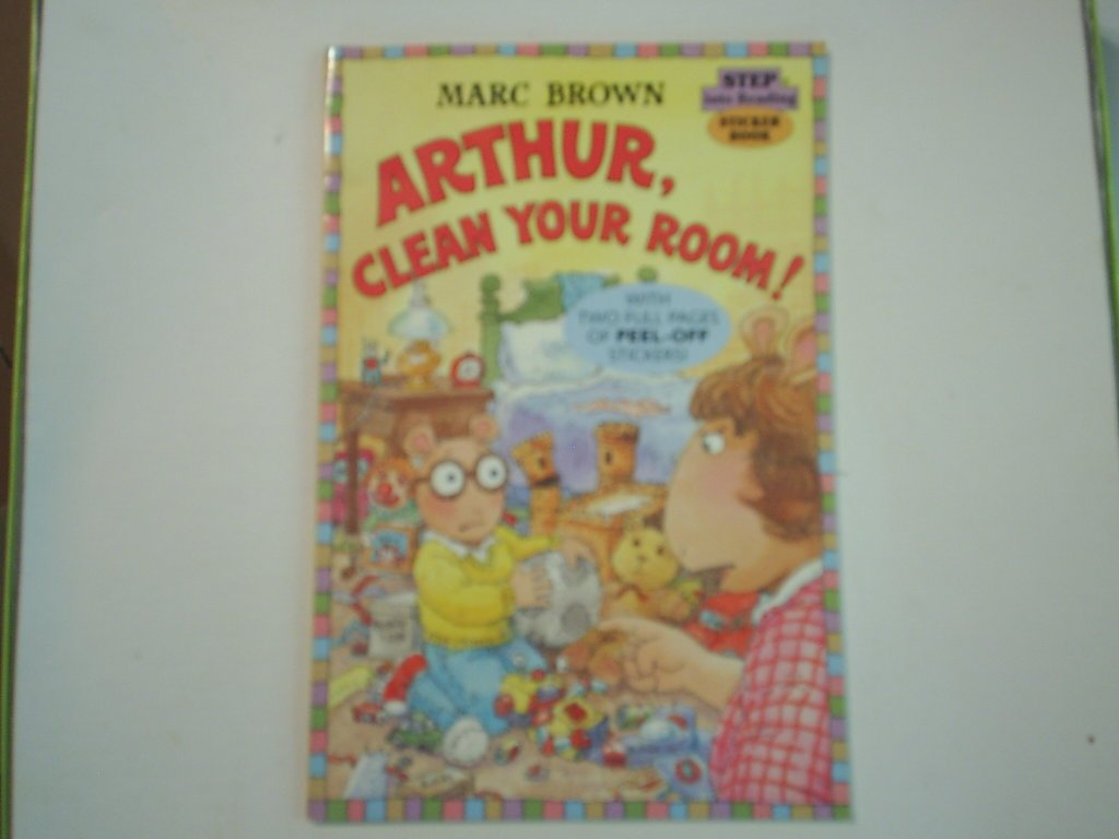 Arthur, Clean Your Room! (Step-Into-Reading, Step 3)