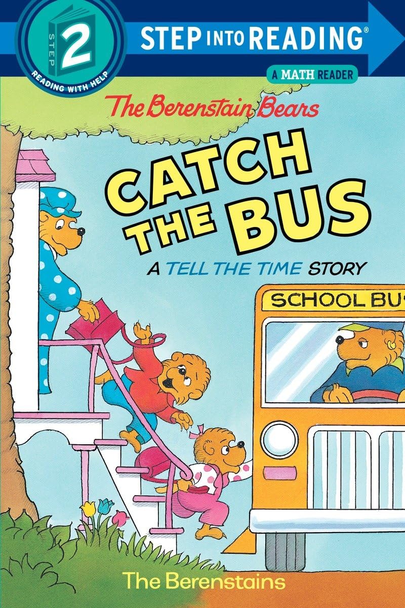 The Berenstain Bears Catch the Bus: A Tell the Time Story (Step into Reading, Step 2)