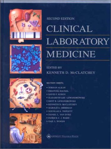 Clinical Laboratory Medicine (McClatchey: Clinical Laboratory Medicine)