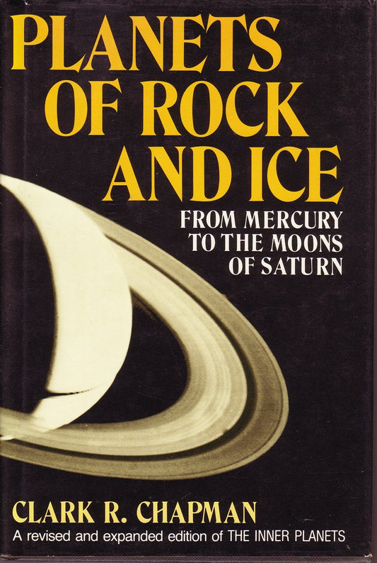 Planets of Rock and Ice: From Mercury to the Moons of Saturn (Revised and Expanded)