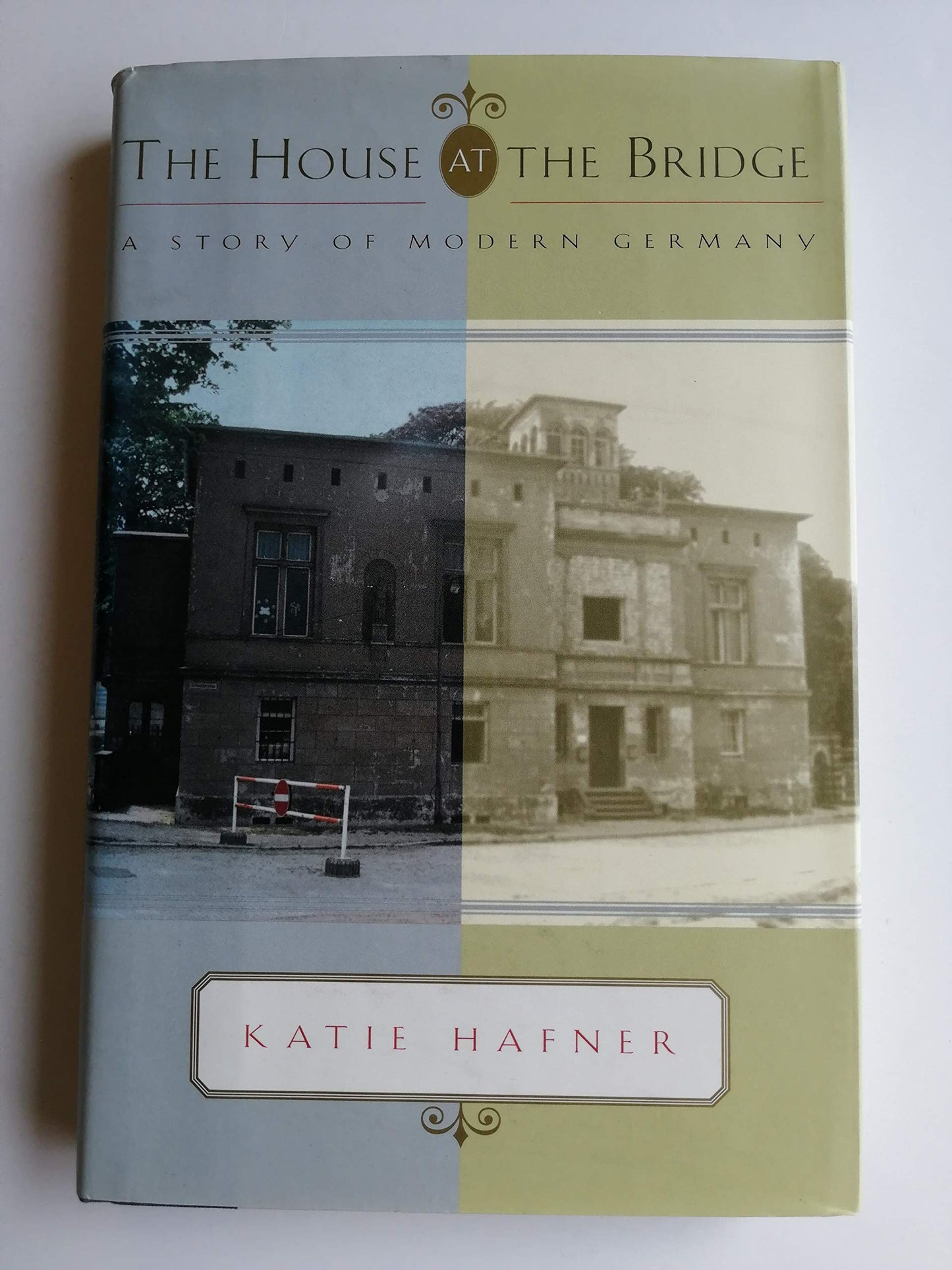 The House at the Bridge: A Story of Modern Germany - 9326