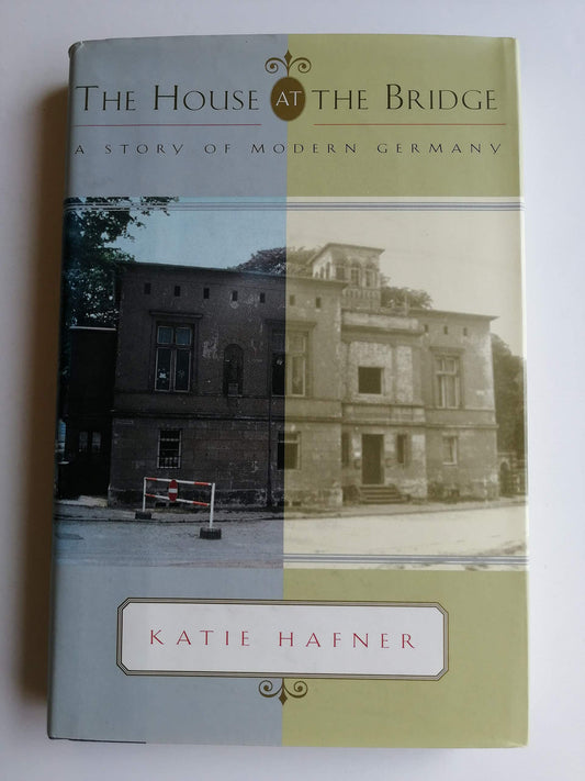 The House at the Bridge: A Story of Modern Germany - 9326
