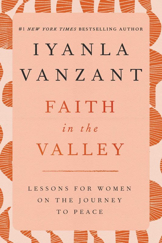 Faith in the Valley: Lessons for Women on the Journey to Peace - 6776