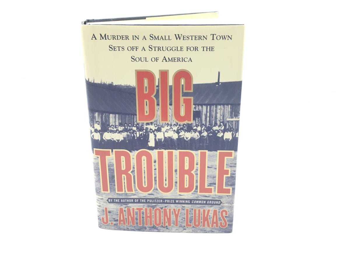 Big Trouble: A Murder in a Small Western Town Sets Off a Struggle for the Soul of America