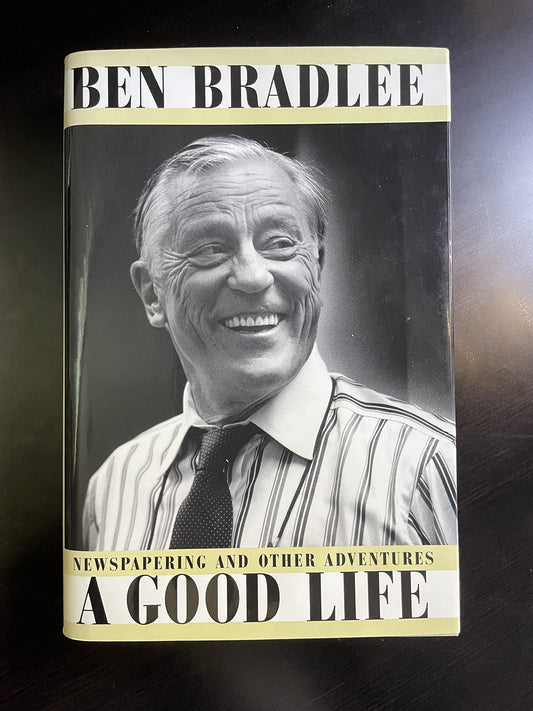 A Good Life: Newspapering and Other Adventures