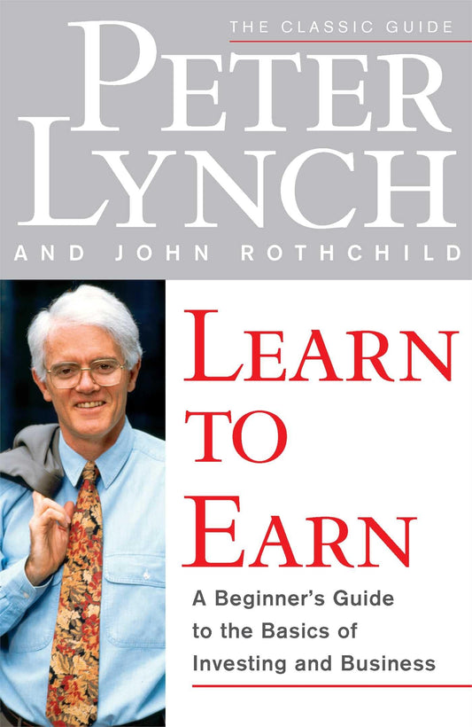 Learn to Earn: A Beginner's Guide to the Basics of Investing and Business - 2598