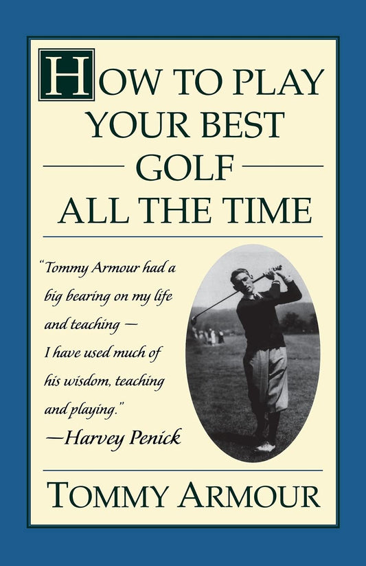 How to Play Your Best Golf All the Time - 9984