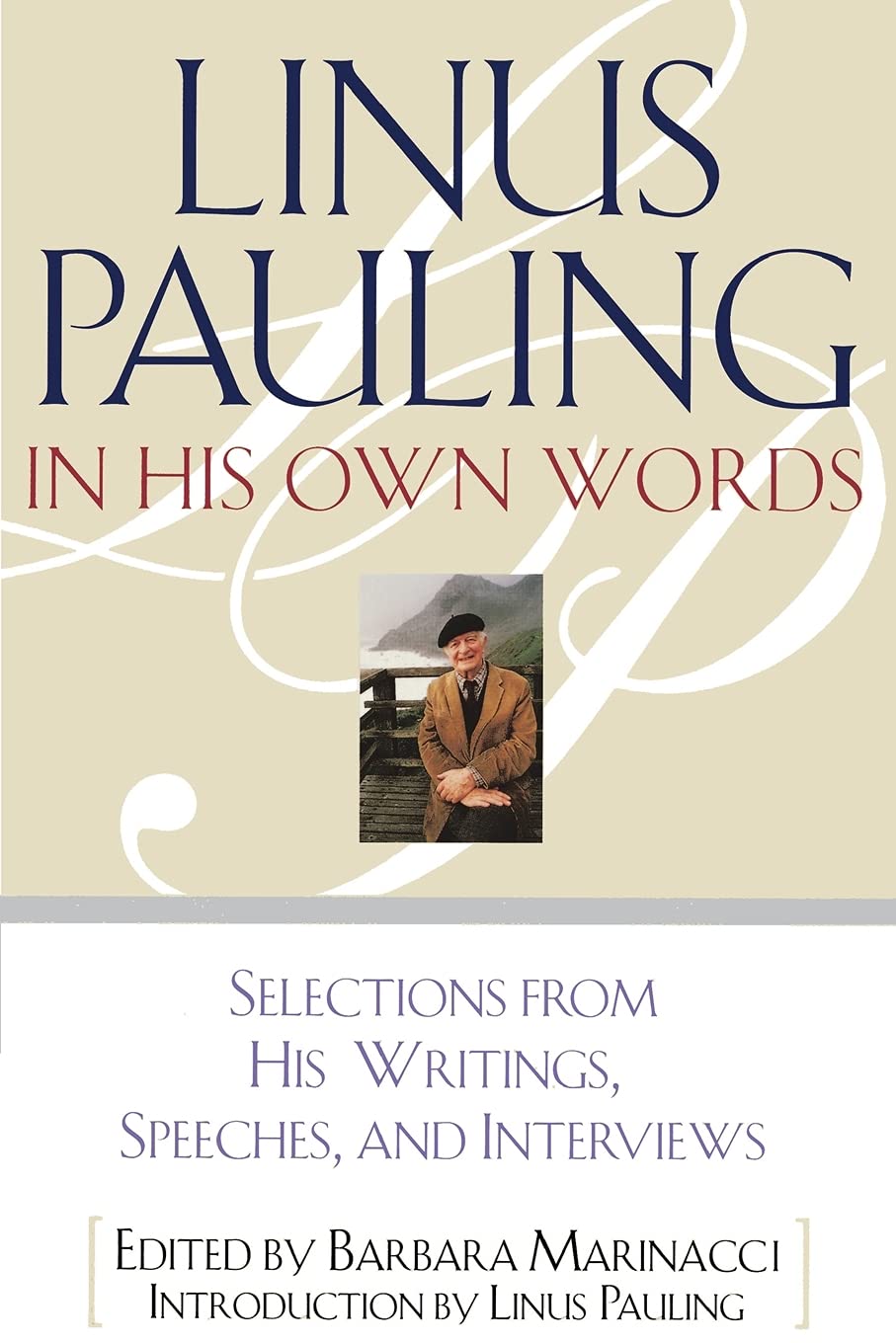 Linus Pauling in His Own Words: Selections From his Writings, Speeches and Interviews - 6537