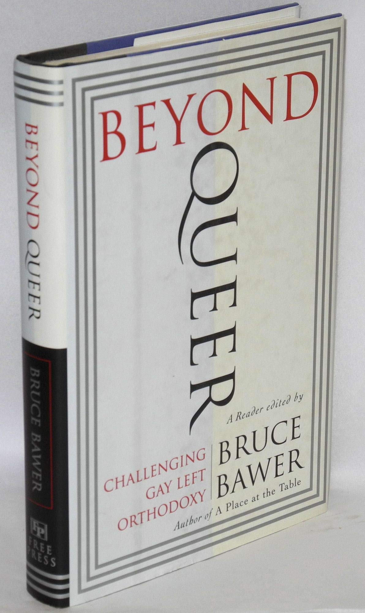 Beyond Queer: Challenging Gay Left Orthodoxy