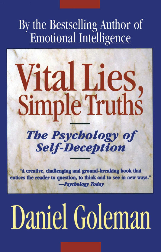Vital Lies, Simple Truths: The Psychology of Self-Deception