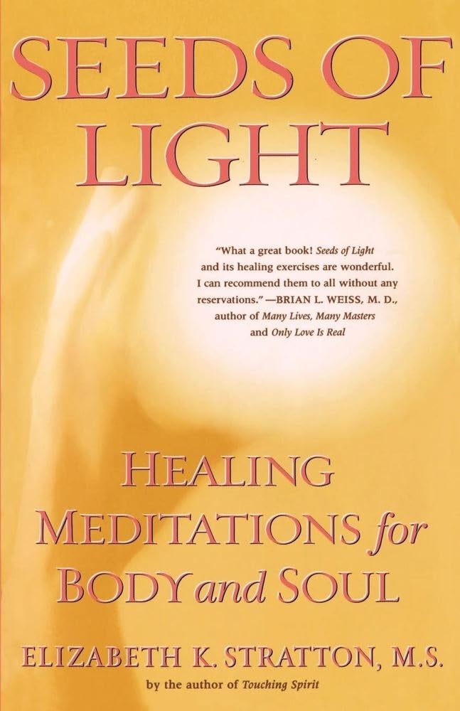 Seeds of Light: Healing Meditations for Body and Soul - 2027