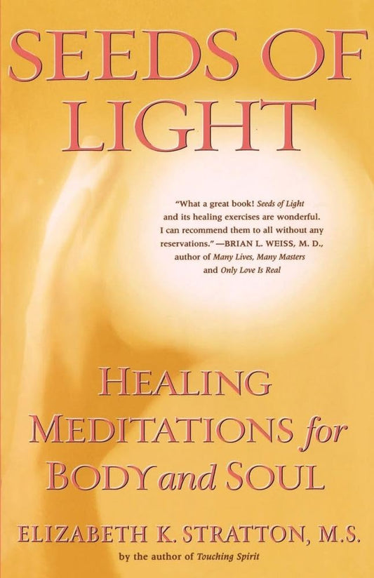 Seeds of Light: Healing Meditations for Body and Soul - 5994