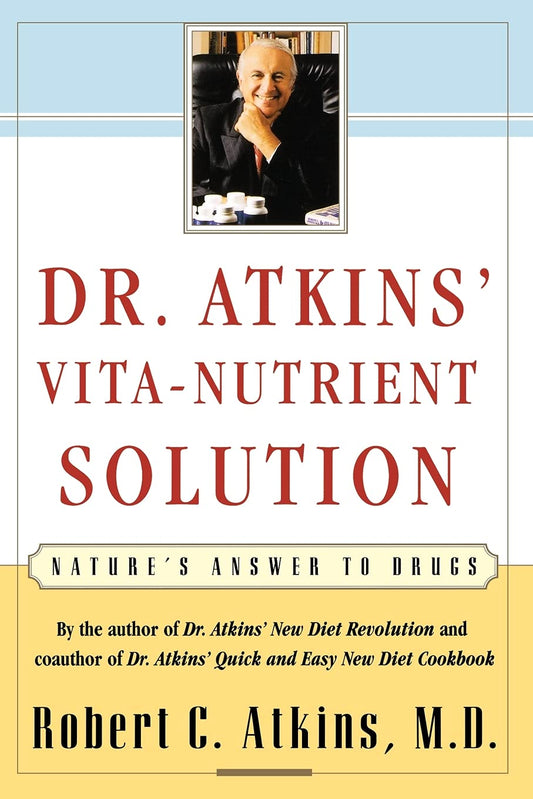 Dr. Atkins' Vita-Nutrient Solution: Nature's Answer to Drugs - 1064