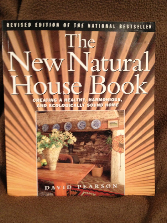 The New Natural House Book: Creating a Healthy, Harmonious, and Ecologically Sound Home - 9666