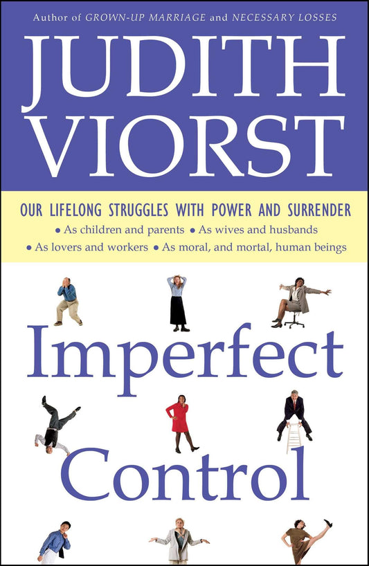 Imperfect Control: Our Lifelong Struggles With Power and Surrender - 82