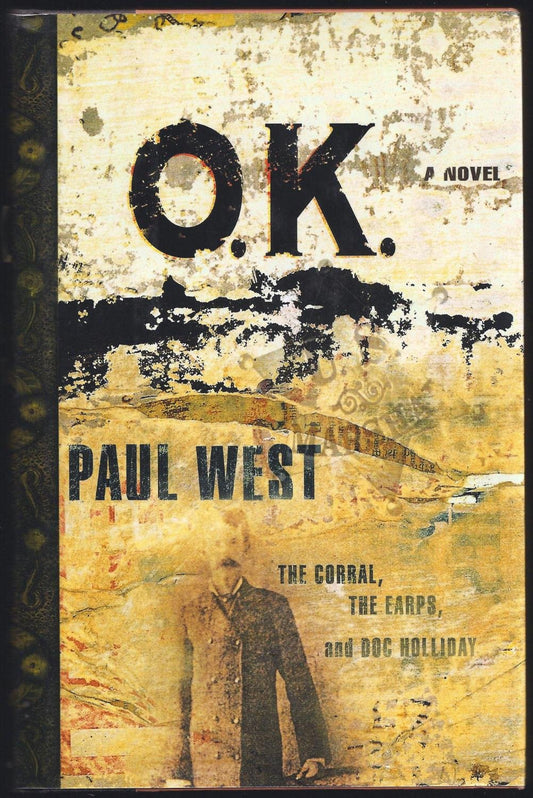 Ok: The Corral The Earps And Doc Holliday A Novel