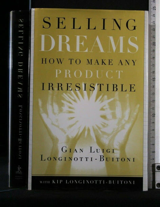 Selling Dreams: How to Make Any Product Irresistible - 6764