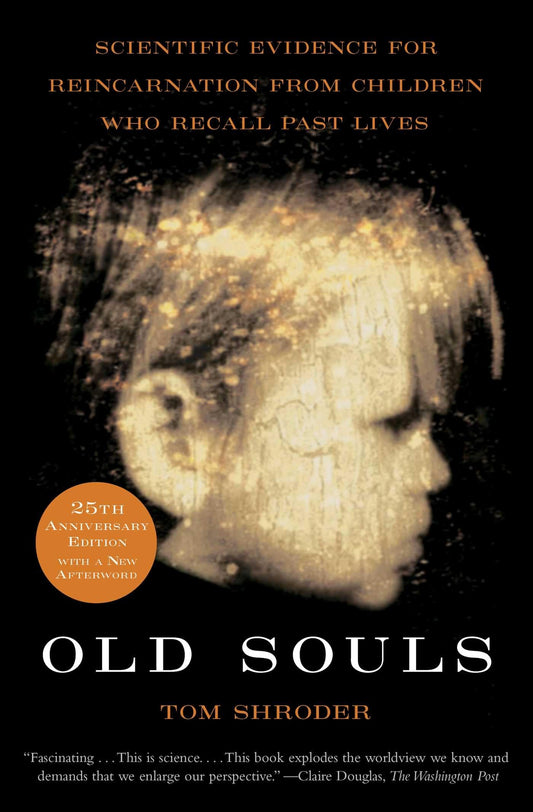 Old Souls: Compelling Evidence from Children Who Remember Past Lives - 3313