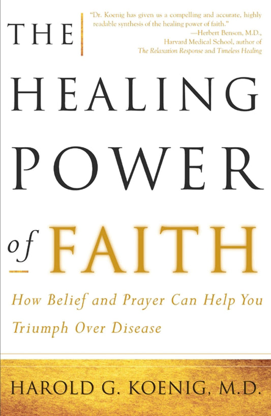 The Healing Power of Faith: How Belief and Prayer Can Help You Triumph Over Disease