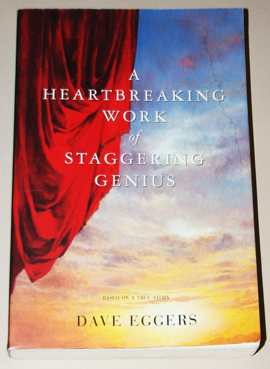 A Heartbreaking Work Of Staggering Genius : A Memoir Based on a True Story - 8726