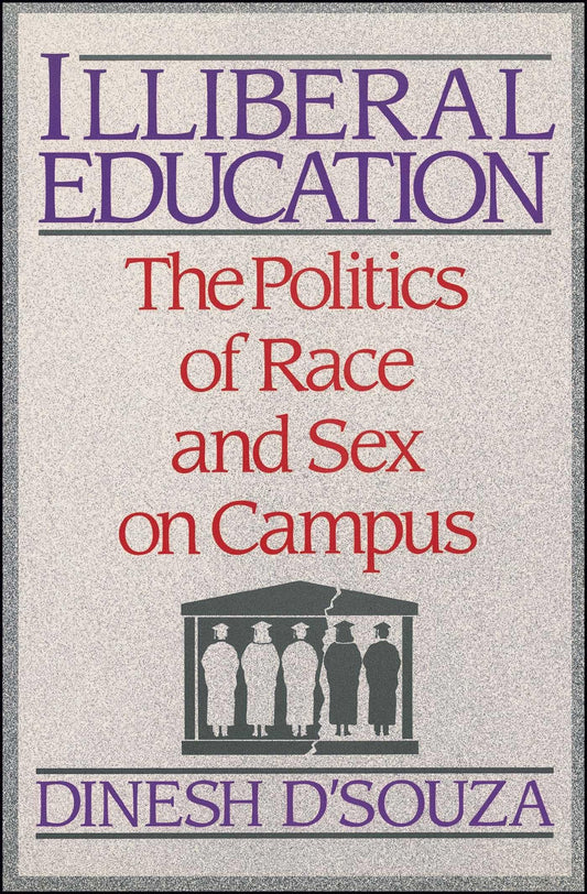 Illiberal Education: The Politics of Race and Sex on Campus - 6764