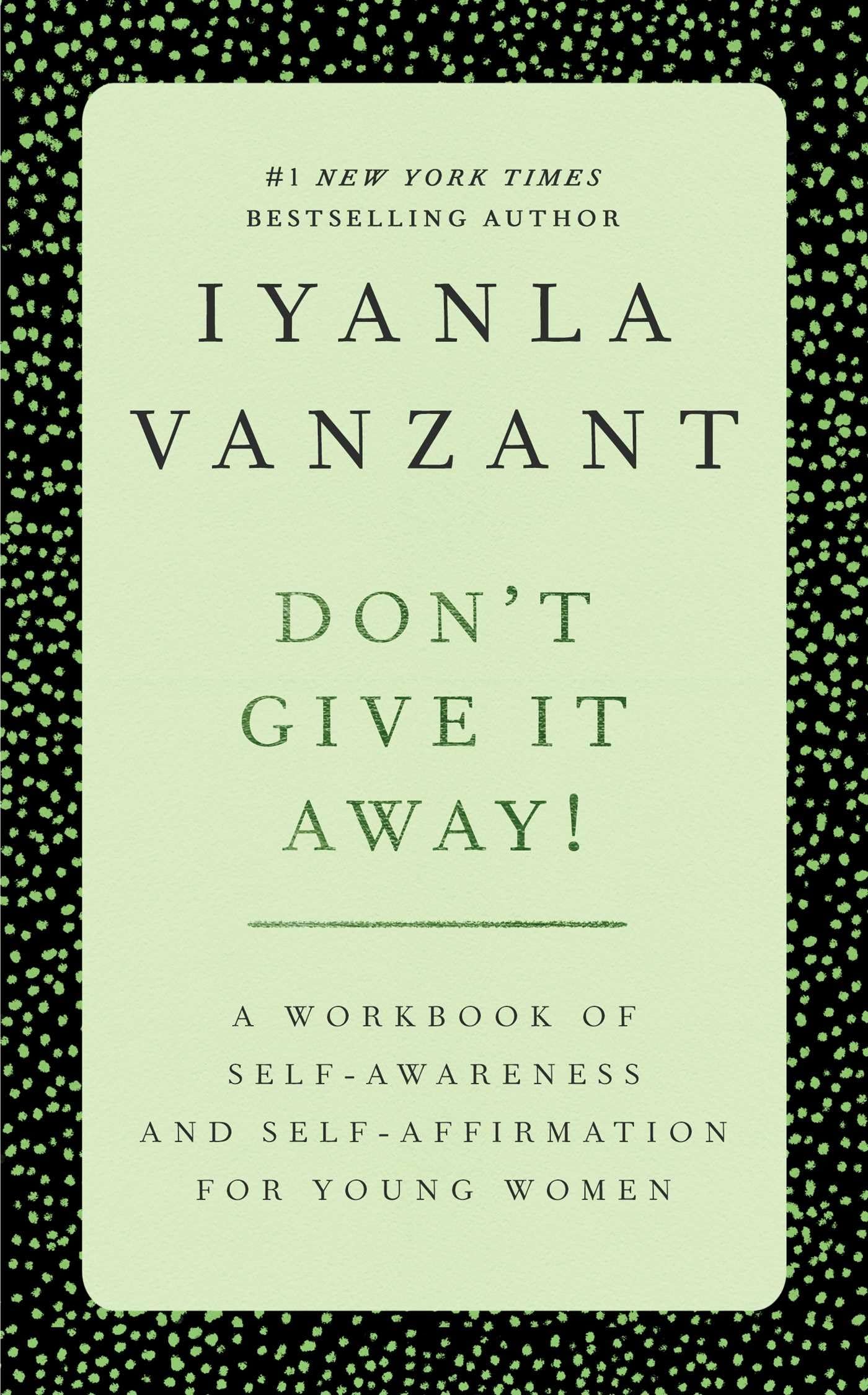 Don't Give It Away! : A Workbook of Self-Awareness and Self-Affirmations for Young Women - 2138
