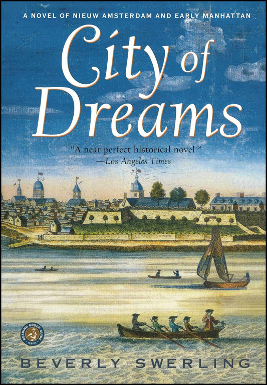 City of Dreams: A Novel of Nieuw Amsterdam and Early Manhattan - 2776
