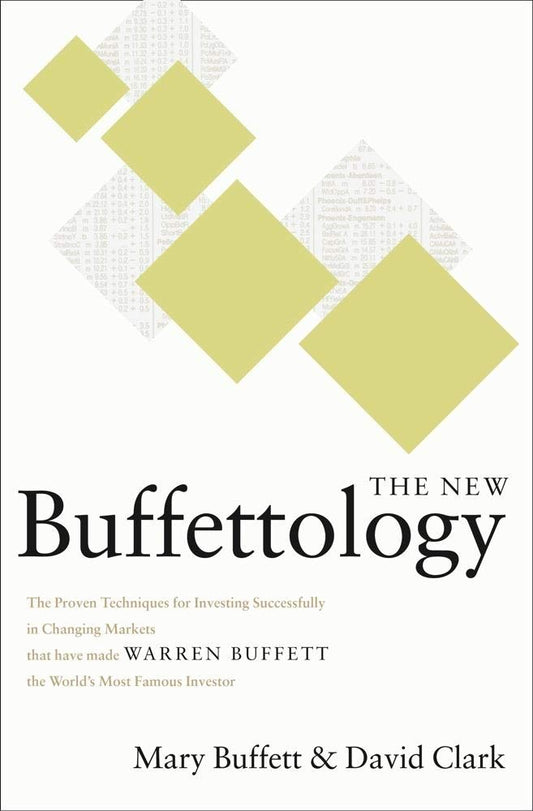 The New Buffettology: The Proven Techniques for Investing Successfully in Changing Markets That Have Made Warren Buffett the World's Most Famous Investor - 106