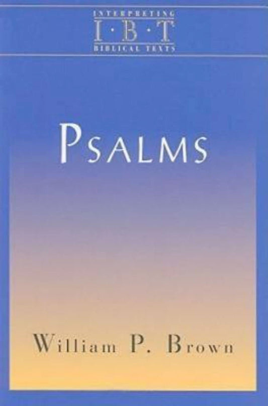 Psalms: Interpreting Biblical Texts Series