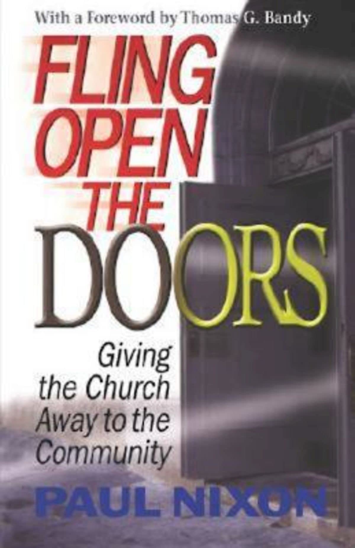 Fling Open the Doors: Giving the Church Away to the Community