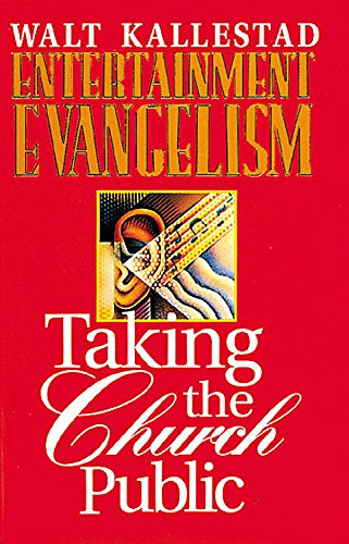 Entertainment Evangelism: Taking the Church Public