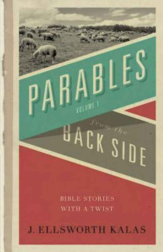 Parables from the Back Side Volume 1: Bible Stories with a Twist (Behind the Pages) - 8862