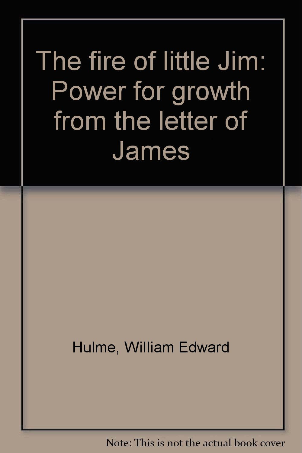 The fire of little Jim: Power for growth from the letter of James
