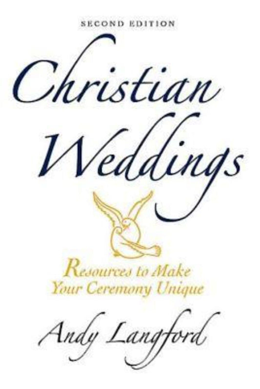 Christian Weddings, Second Edition: Resources to Make Your Ceremony Unique - 5569
