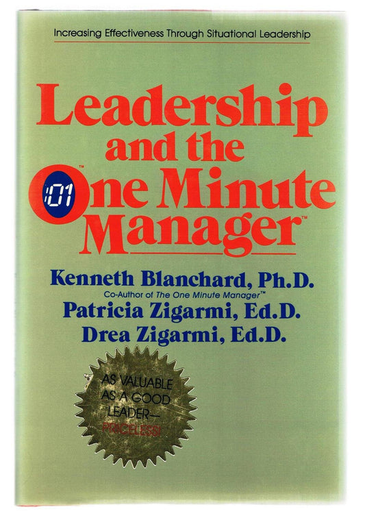 Leadership and the One Minute Manager: Increasing Effectiveness Through Situational Leadership - 7346